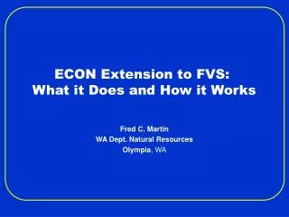 ECON Extension to FVS: What it Does and How it Works