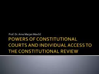 POWERS OF CONSTITUTIONAL COURTS AND INDIVIDUAL ACCESS TO THE CONSTITUTIONAL REVIEW