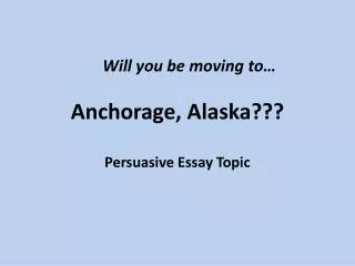 Anchorage, Alaska???