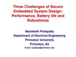 Three Challenges of Secure Embedded System Design: Performance, Battery life and Robustness