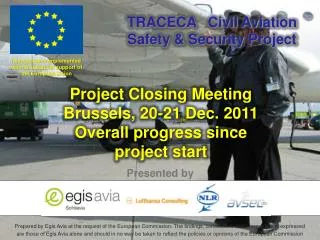 Project Closing Meeting Brussels, 20-21 Dec. 2011 Overall progress since project start