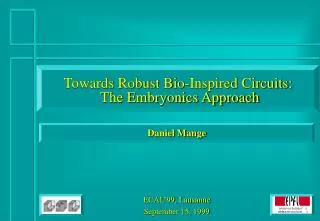 Towards Robust Bio-Inspired Circuits: The Embryonics Approach