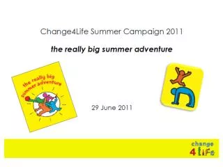 Change4Life Summer Campaign 2011 the really big summer adventure 29 June 2011