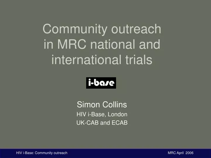 community outreach in mrc national and international trials
