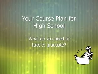 Your Course Plan for High School