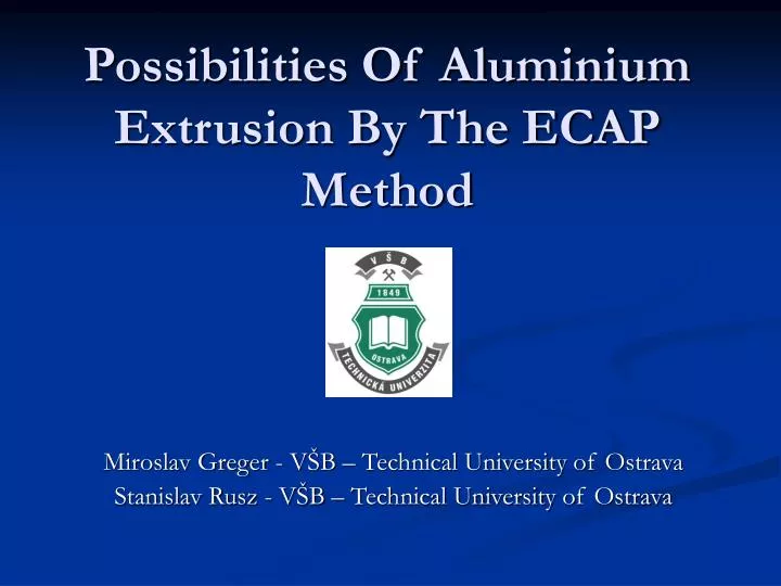 possibilities of aluminium extrusion by the ecap method