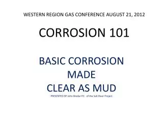 WESTERN REGION GAS CONFERENCE AUGUST 21, 2012 CORROSION 101