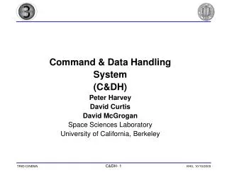 Command &amp; Data Handling System (C&amp;DH) Peter Harvey David Curtis David McGrogan