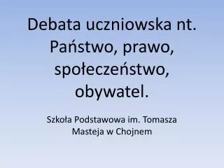 debata uczniowska nt pa stwo prawo spo ecze stwo obywatel