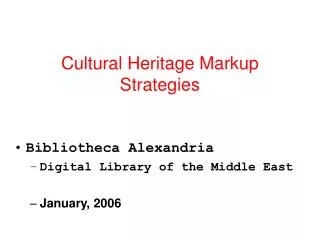 Cultural Heritage Markup Strategies