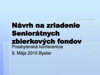 n vrh na zriadenie senior tnych zbierkov ch fondov