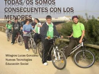todas os somos consecuentes con los menores