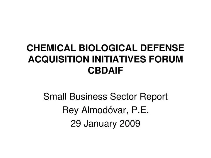 chemical biological defense acquisition initiatives forum cbdaif