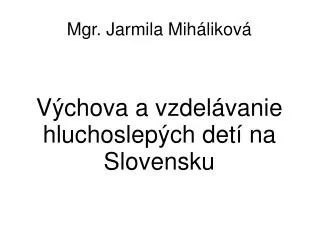 v chova a vzdel vanie hluchoslep ch det na slovensku