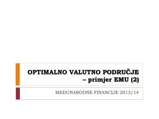 optimalno valutno podru je primjer emu 2