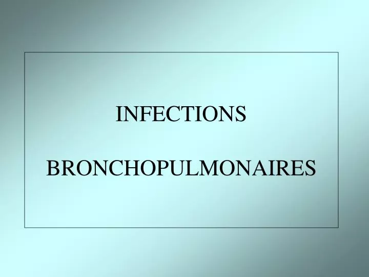 infections bronchopulmonaires