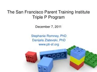 The San Francisco Parent Training Institute Triple P Program December 7, 2011