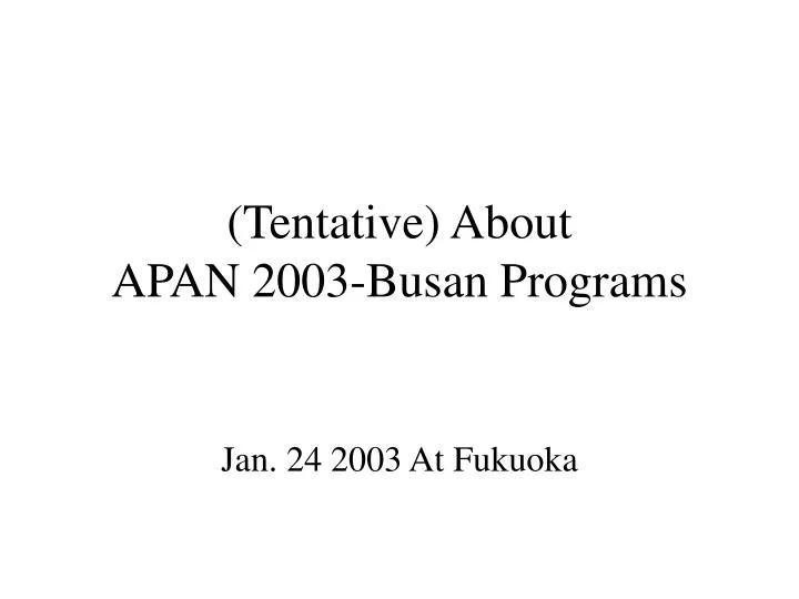 tentative about apan 2003 busan programs