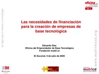 Eduardo Díaz Oficina del Emprendedor de Base Tecnológica Fundación madri+d