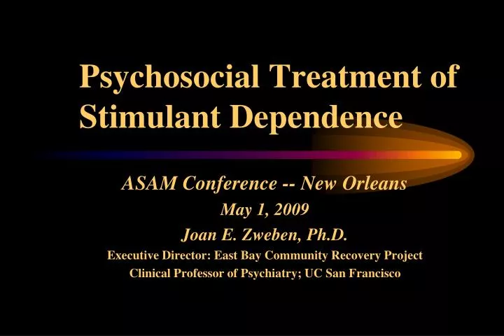 psychosocial treatment of stimulant dependence
