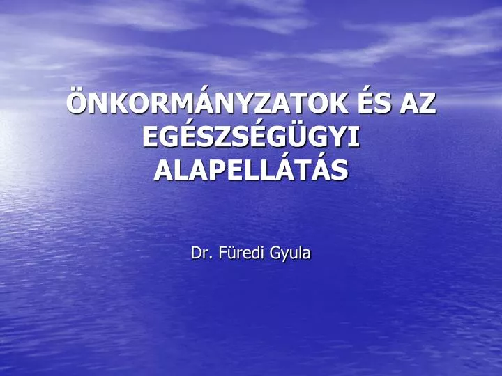 nkorm nyzatok s az eg szs g gyi alapell t s