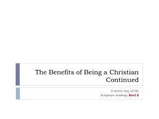 The Benefits of Being a Christian Continued