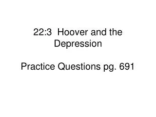 22:3 Hoover and the Depression Practice Questions pg. 691