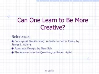 Can One Learn to Be More Creative?