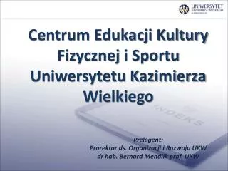 centrum edukacji kultury fizycznej i sportu uniwersytetu kazimierza wielkiego