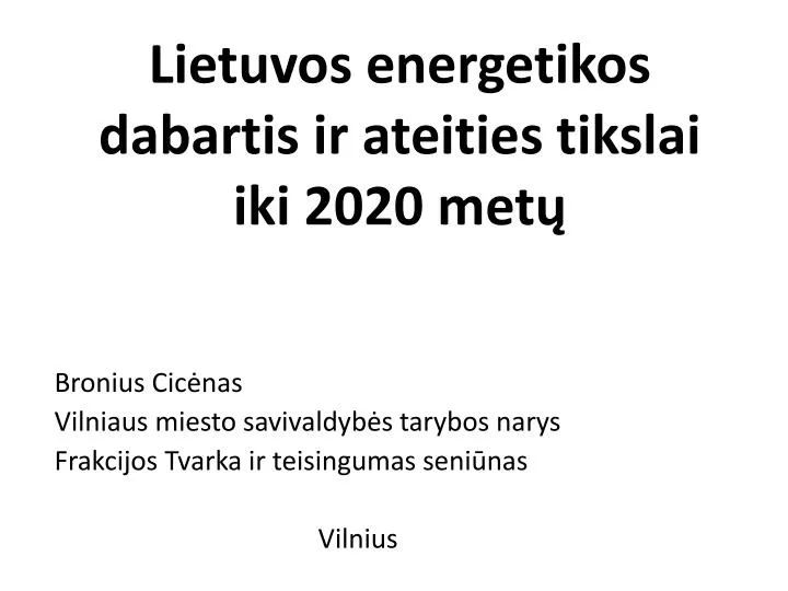 lietuvos energetikos dabartis ir ateities tikslai iki 2020 met