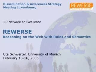 REWERSE Reasoning on the Web with Rules and Semantics