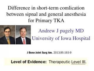 Difference in short-term comlication between sipnal and general anesthesia for Primary TKA