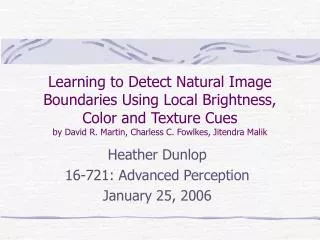 Heather Dunlop 16-721: Advanced Perception January 25, 2006