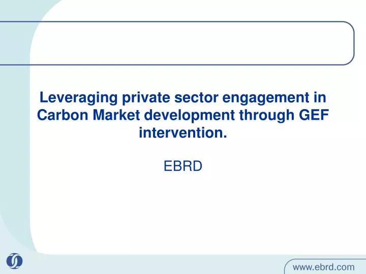leveraging private sector engagement in carbon market development through gef intervention