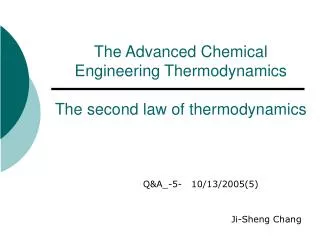 The Advanced Chemical Engineering Thermodynamics The second law of thermodynamics