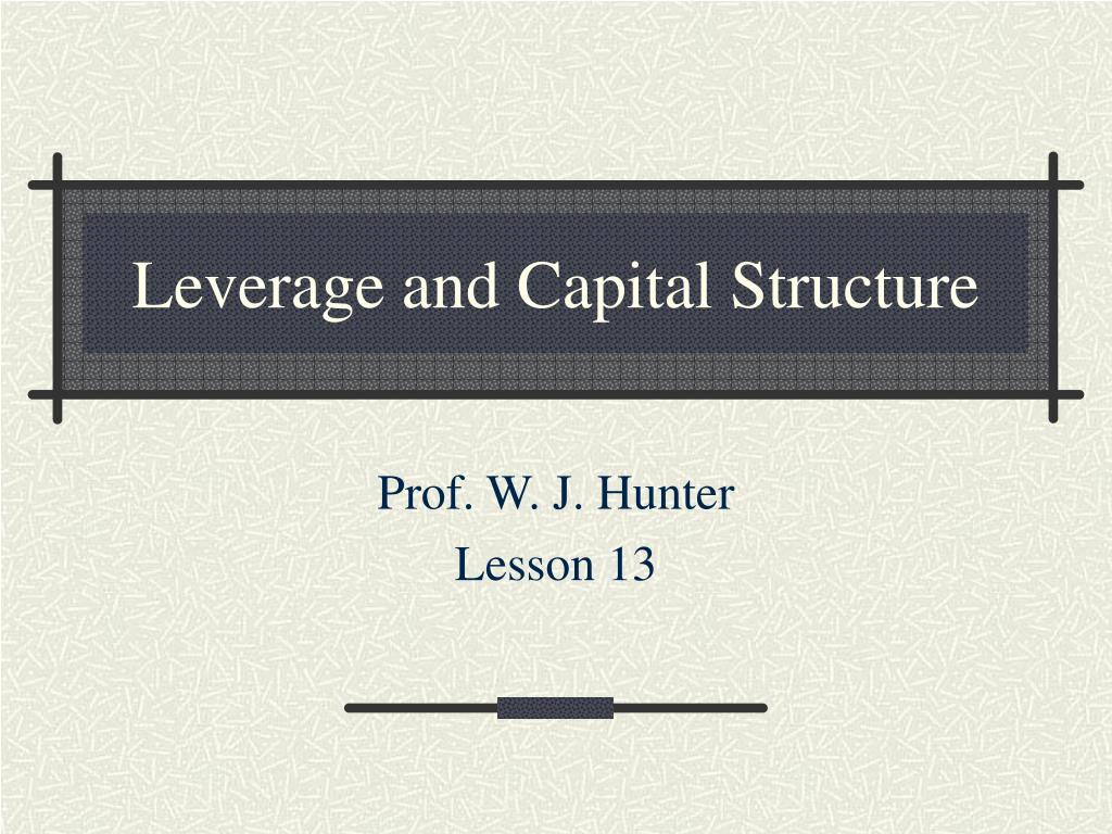 PPT - Leverage and Capital Structure PowerPoint Presentation, free ...