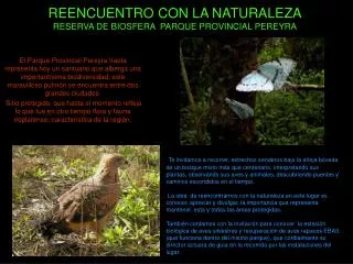reencuentro con la naturaleza reserva de biosfera parque provincial pereyra