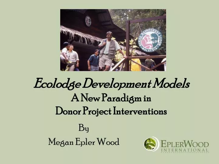 ecolodge development models a new paradigm in donor project interventions