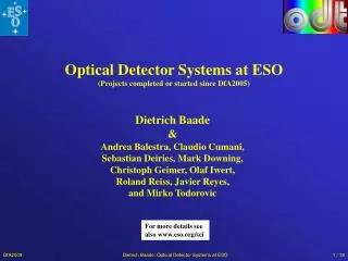 Optical Detector Systems at ESO (Projects completed or started since DfA2005)