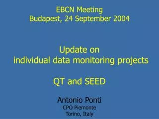 EBCN Meeting Budapest, 24 September 2004 Update on individual data monitoring projects