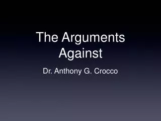 The Arguments Against