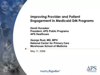 Improving Provider and Patient Engagement in Medicaid DM Programs David Hunsaker