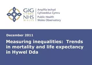 Measuring inequalities: Trends in mortality and life expectancy in Hywel Dda
