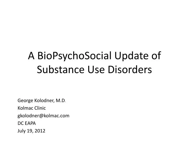 a biopsychosocial update of substance use disorders
