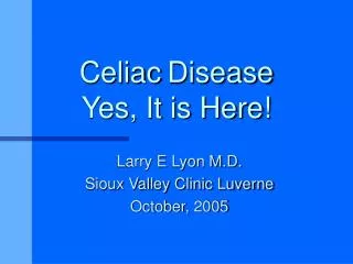 Celiac Disease Yes, It is Here!