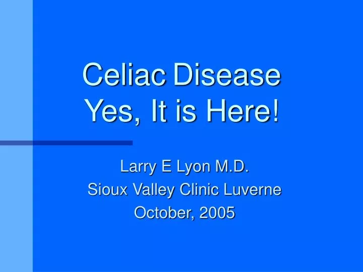 celiac disease yes it is here