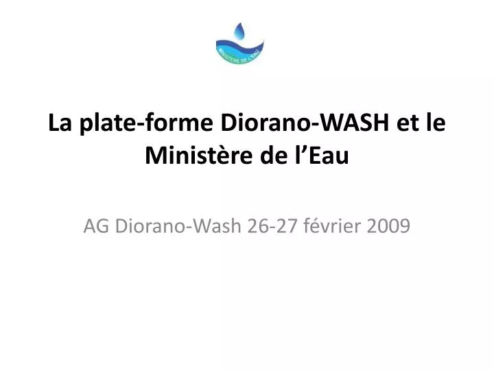la plate forme diorano wash et le minist re de l eau