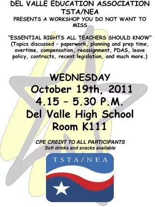 DEL VALLE EDUCATION ASSOCIATION TSTA/NEA PRESENTS A WORKSHOP YOU DO NOT WANT TO MISS
