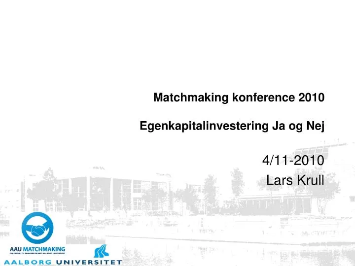 matchmaking konference 2010 egenkapitalinvestering ja og nej