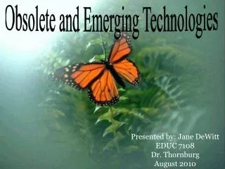 Obsolete and Emerging Technologies